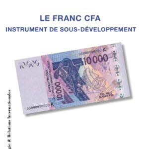 Le franc CFA instrument du sous-développement